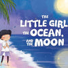 The Little Girl, the Ocean, and the Moon (hardcover book by Ivy Kwong)